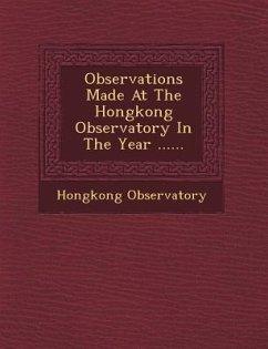 Observations Made at the Hongkong Observatory in the Year ...... - Observatory, Hongkong