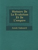 Histoire de La R Volution Et de L'Empire