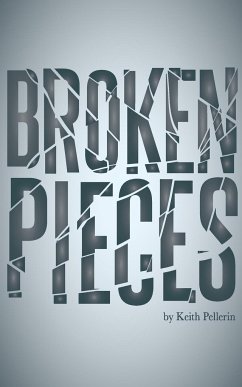 Broken Pieces - Pellerin, Keith