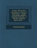 Lumir: Revue Pro Literaturu, Um Ni a Spole Nost: Organ Literaniho Odboru Um Lecke Besedy a Kruhu Eskych Spisovatel ...