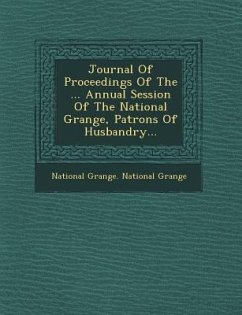 Journal of Proceedings of the ... Annual Session of the National Grange, Patrons of Husbandry...