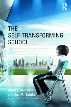 The Self-Transforming School - Caldwell, Brian J; Spinks, Jim M