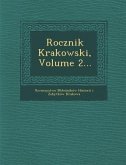 Rocznik Krakowski, Volume 2...