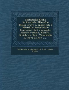 Statisticka Kni[ka Kralovskeho Hlavniho M Sta Prahy a Spojenych S M Stskou Statistickou Kommissi Obci Vyehradu, Holeovic-Buben, Karlina, Smichova, Kra