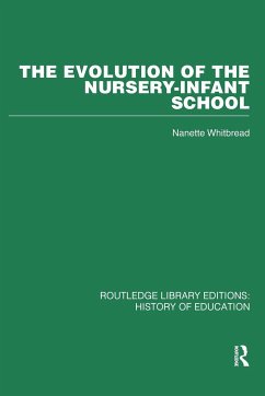 The Evolution of the Nursery-Infant School - Whitbread, Nanette
