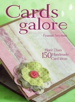 Cards Galore: More Than 150 Handmade Card Ideas - Snyman, Fransie