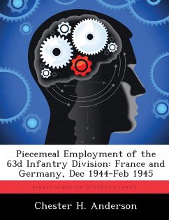 Cover Piecemeal Employment of the 63d Infantry Division: France and Germany, Dec 1944-Feb 1945