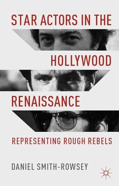 Star Actors in the Hollywood Renaissance - Smith-Rowsey, D.