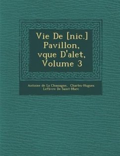 Vie de [Nic.] Pavillon, V Que D'Alet, Volume 3