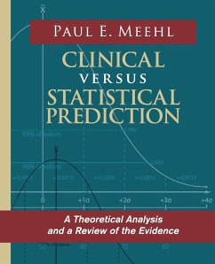 Clinical Versus Statistical Prediction - Meehl, Paul E