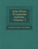 Schriften: Prosaische Aufs Tze, Volume 1