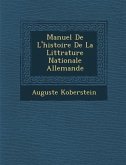 Manuel de L'Histoire de La Litt Rature Nationale Allemande