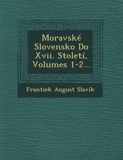 Moravske Slovensko Do XVII. Stoleti, Volumes 1-2... - Slavik, Frantiek August