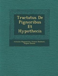 Tractatus De Pignoribus Et Hypothecis - Negusantius, Antonius; Baudouin, Fran&ois; Doneau, Hugues