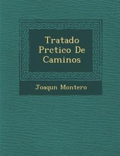 Tratado Pr�ctico De Caminos - Montero, Joaqu&