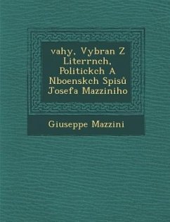 �vahy, Vybran� Z Liter�rn�ch, Politick�ch A N�bo�ensk�ch Spisů Josefa Mazziniho - Mazzini, Giuseppe