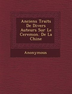 Anciens Trait S de Divers Auteurs Sur Le Ceremon. de La Chine - Anonymous