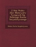 Z Pola Walki: Zbi R Materya W Tycz Cych Si Polskiego Ruchu Socyalistycznego