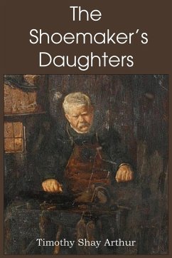 The Shoemaker's Daughters - Arthur, T. S.