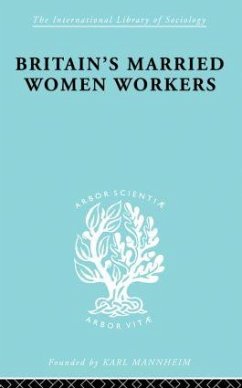 Britain's Married Women Workers - Klein, Viola