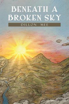 Beneath a Broken Sky - Mee, Dillon