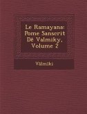 Le Ramayana: Po Me Sanscrit D Valmiky, Volume 2