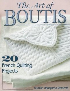 The Art of Boutis: 20 French Quilting Projects - Nakayama-Geraerts, Kumiko