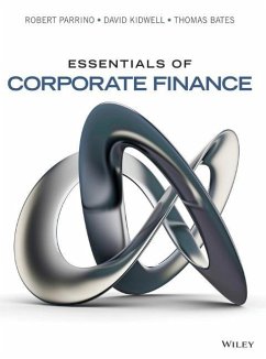 Essentials of Corporate Finance - Parrino, Robert; Kidwell, David S.; Bates, Thomas