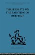 Three Essays on the Painting of our Time - Bild 1