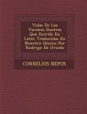 Vidas De Los Varones Ilustres Que Escribi&#65533; En Latin Traducidas En Nuestro Idioma Por Rodrigo De Oviedo