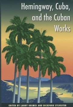 Hemingway, Cuba, and the Cuban Works