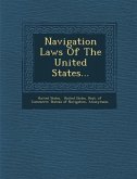 Navigation Laws of the United States...