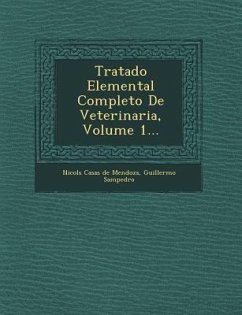 Tratado Elemental Completo De Veterinaria, Volume 1... - Sampedro, Guillermo