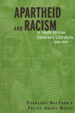 Apartheid and Racism in South African Children's Literature 1985-1995 - Maccann, Donnarae; Maddy, Yulisa Amadu