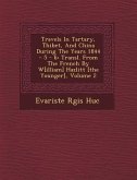 Travels in Tartary, Thibet, and China During the Years 1844 - 5 - 6
