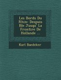 Les Bords Du Rhin: Despuis B Le Jusqu' La Fronti Re de Hollande ...
