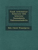 Finsk Arkitektur: Exteri Rer Och Interi Rer Suomalaista Rakennustaidetta