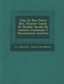 Vida De Don Pedro Ni�o, Primer Conde De Buelda: Sacada De Autores Coetaneos Y Documentos Ineditos
