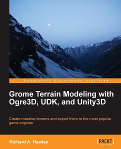 Grome Terrain Modeling with Ogre3d, Udk, and Unity3d - Hawley, Richard