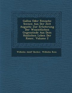 Gallus Oder R Mische Scenen Aus Der Zeit Augusts - Becker, Wilhelm Adolf; Rein, Wilhelm