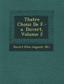 Th Atre Choisi de F.-A. Duvert, Volume 2