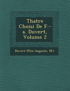 Th Atre Choisi de F.-A. Duvert, Volume 2 - M. )., Duvert (F LIX-Auguste