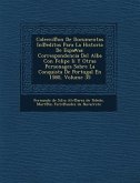 Colecci on de Documentos in Editos Para La Historia de Espa Na: Correspondencia del Alba Con Felipe II y Otras Personages Sobre La Conquista de Portug