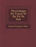 Physiologie Du Cocon Et Du Fil de Soie