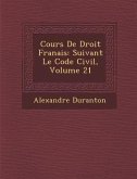 Cours De Droit Fran�ais: Suivant Le Code Civil, Volume 21