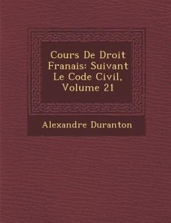 Cours De Droit Fran�ais: Suivant Le Code Civil, Volume 21 - Duranton, Alexandre
