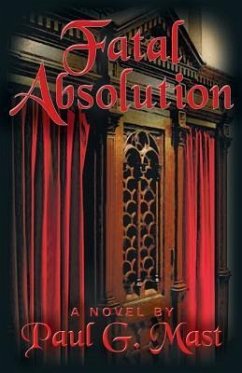 Fatal Absolution - Mast, Paul G.