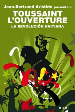 La Revolución haitiana : Jean-Bertrand Aristide presenta a Toussaint L'Ouverture - Aristide, Jean-Bertrand