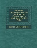 M�moires Historiques Sur Les Affaires Des J�suites Avec Le Saint Si�ge, Par C.p. Platel