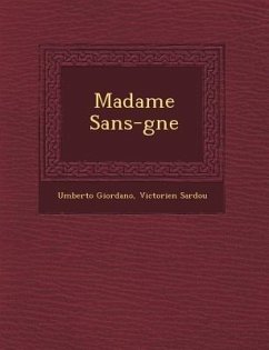 Madame Sans-G Ne - Giordano, Umberto; Sardou, Victorien